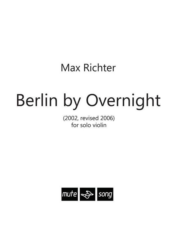 Berlin By Overnight (2002, revised 2006)&nbsp;&nbsp;for violin&nbsp;&nbsp; 