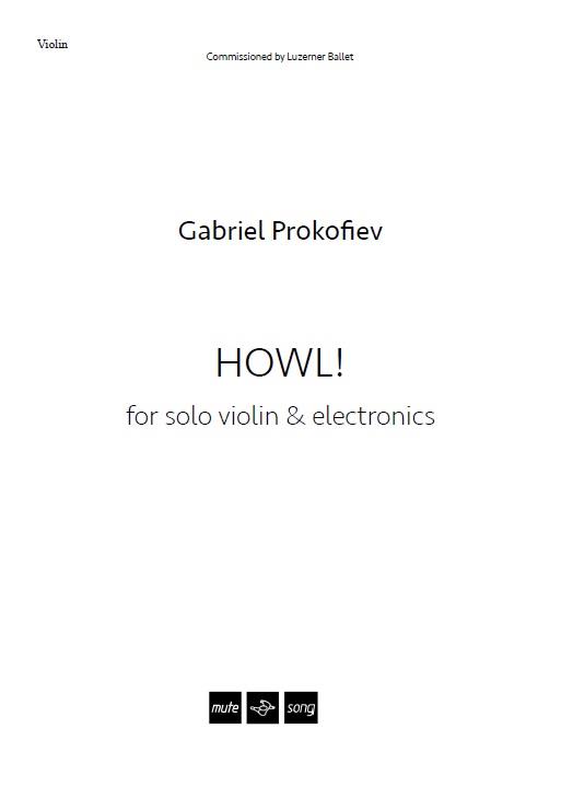 Gabriel Prokofiev, Howl&nbsp;&nbsp;Violin and Electronics&nbsp;&nbsp;Buch