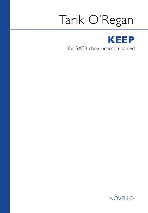 Tarik O'Regan, Keep&nbsp;&nbsp;SATB a Cappella&nbsp;&nbsp;Chorpartitur