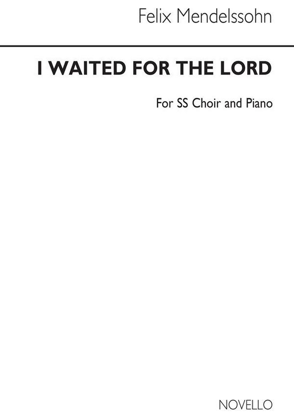 Felix Mendelssohn Bartholdy, I Waited For The Lord (The Hymn Of Praise&nbsp;&nbsp;2-Part Choir and Piano&nbsp;&nbsp;Chorpartitur