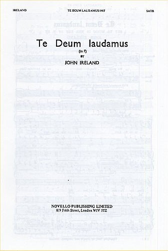 John Ireland, Te Deum Laudamus in F&nbsp;&nbsp;SATB and Organ&nbsp;&nbsp;Chorpartitur