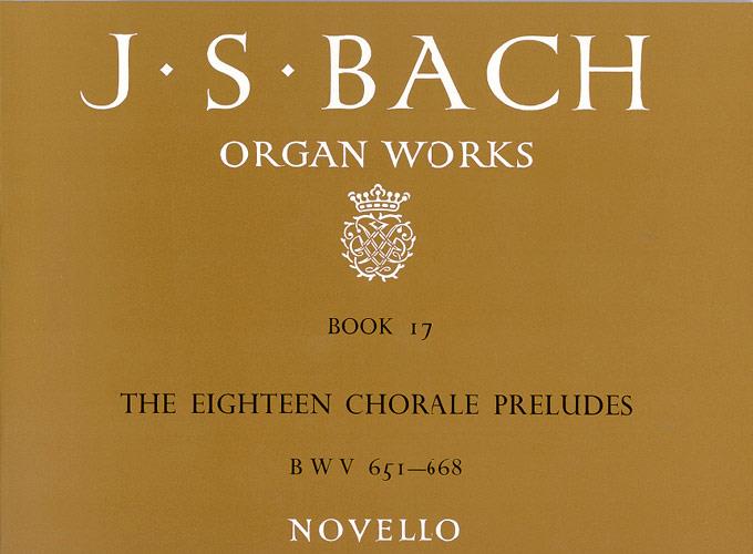 Johann Sebastian Bach, Organ Works Book 17: The Eighteen Chorale Prelu&nbsp;&nbsp;Orgel&nbsp;&nbsp;Buch