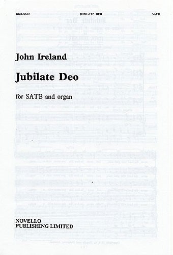 John Ireland, Jubilate Deo In F&nbsp;&nbsp;SATB and Organ&nbsp;&nbsp;Chorpartitur