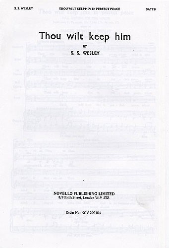 Samuel Wesley, Thou Wilt Keep Him In Perfect Peace&nbsp;&nbsp;SATB and Organ&nbsp;&nbsp;Chorpartitur