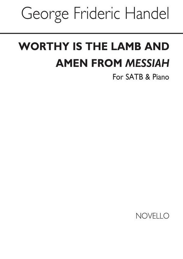 Georg Friedrich Händel, Worthy Is The Lamb And Amen&nbsp;&nbsp;SATB and Piano&nbsp;&nbsp;Chorpartitur