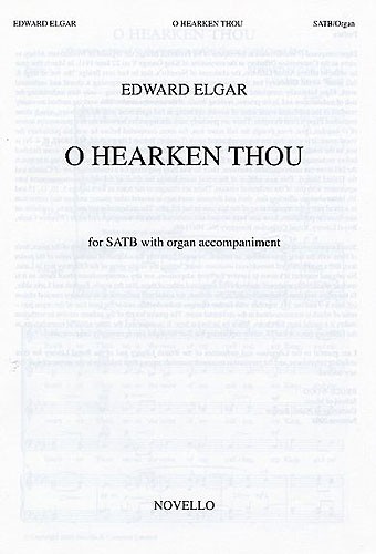 Edward Elgar, O Hearken Thou Op.64&nbsp;&nbsp;SATB and Organ&nbsp;&nbsp;Chorpartitur