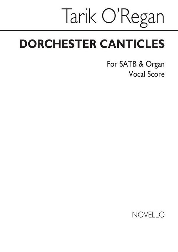 Tarik O'Regan, Dorchester Canticles&nbsp;&nbsp;SATB and Organ&nbsp;&nbsp;Stimme