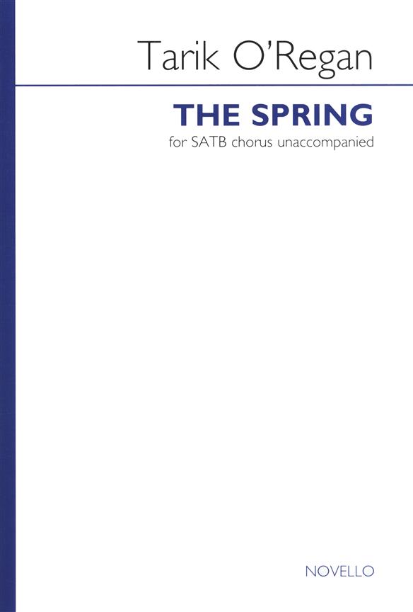 Tarik O'Regan, The Spring&nbsp;&nbsp;SATB&nbsp;&nbsp;Buch