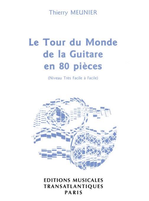 Le tour du monde de la guitare en 80 pièces&nbsp;&nbsp;pour guitare&nbsp;&nbsp;
