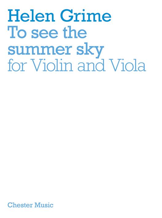 Helen Grime: To See The Summer Sky (Violin/Viola)&nbsp;&nbsp;Violin, Viola&nbsp;&nbsp;Score and Parts