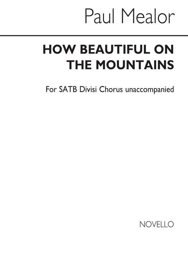 Paul Mealor, How Beautiful On The Mountains&nbsp;&nbsp;SATB&nbsp;&nbsp;Chorpartitur