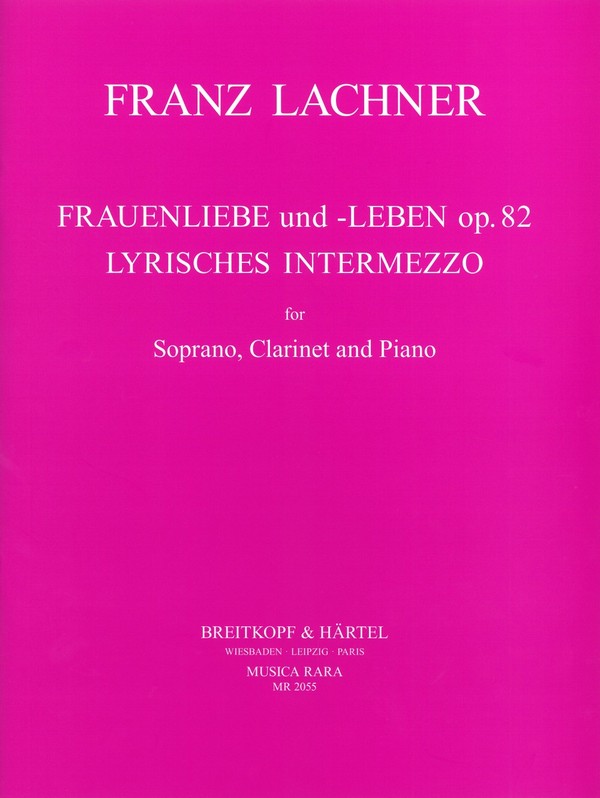 Frauenliebe und Leben op.82 und Lyrisches Intermezzo  für Sopran, Klarinette und Klavier  
