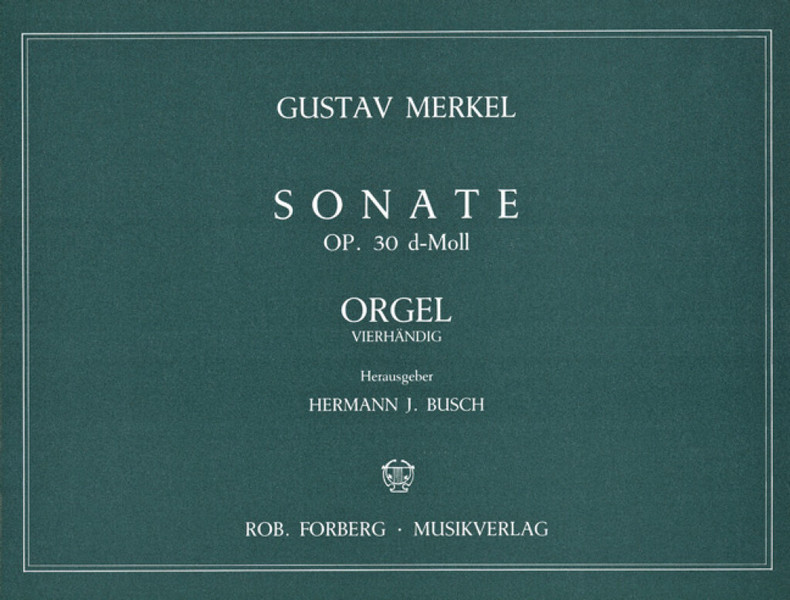 Sonate d-Moll  Op.30 für Orgel zu 4 Händen  