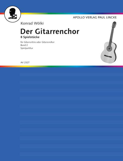 Der Gitarrenchor Band 2 - 8 Spielstücke über europäische Volksweisen  für 3 Gitarren  Spielpartitur