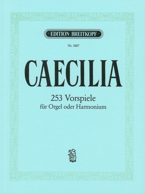 Cäcilia op.54 253 Choralvorspiele aus alter und neuer Zeit