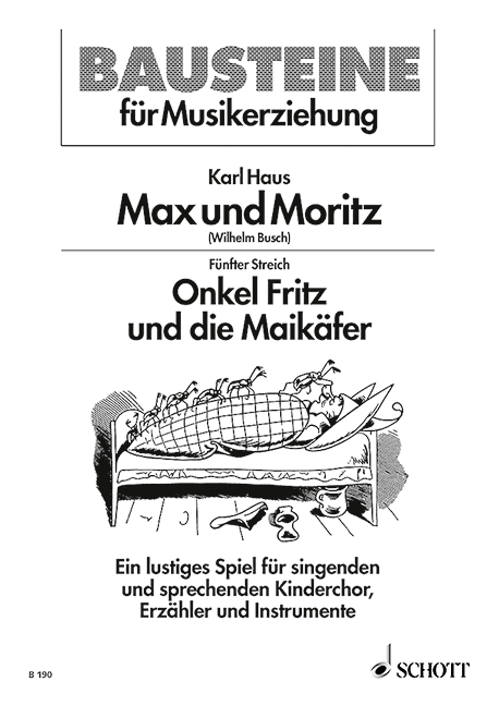 Max und Moritz  für Kinderchor (SMez) mit Sprecher und Instrumenten (Blockflöte, Glock  Sing- und Spielpartitur