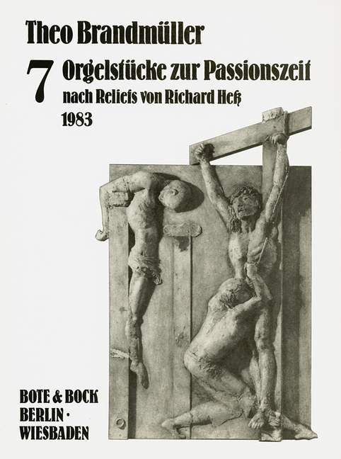 7 Orgelstücke zur Passionszeit nach Reliefs von Richard Hess 1983  für Orgel  