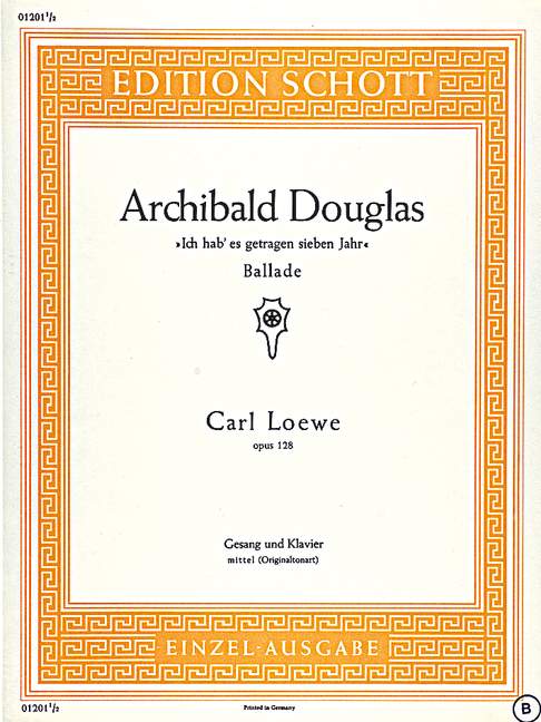 Archibald Douglas op. 128  für mittlere Singstimme und Klavier  