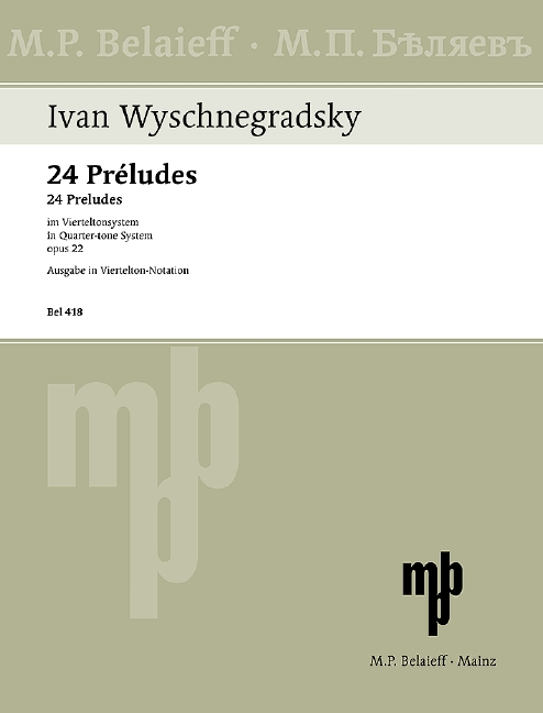 24 Preludes im Vierteltonsystem  für Klavier (dt/en/fr)  in der 13-tönigen diatonisierten Chromatik