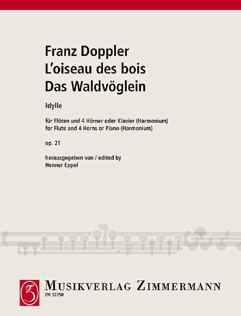 Das Waldvöglein op.21 Idylle  für Flöte und 4 Hörner (Flöte und  Klavier / Harmonium)   6 Stimmen