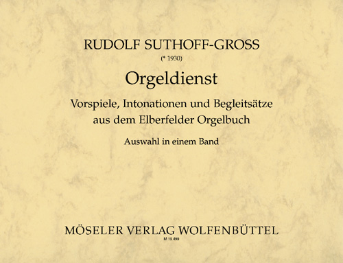 Orgeldienst Vorspiele, Intonationen und Begleitsätze  aus dem Elberfelder Orgelbuch  