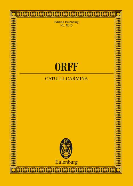 Catulli Carmina  für 2 Solostimmen, Chor und Orchester  Studienpartitur