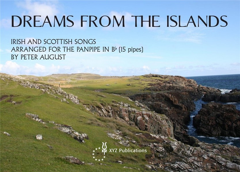 Dreams from the islands Irish and  Scottish songs for panpipe in b flat  August, Peter, arr.
