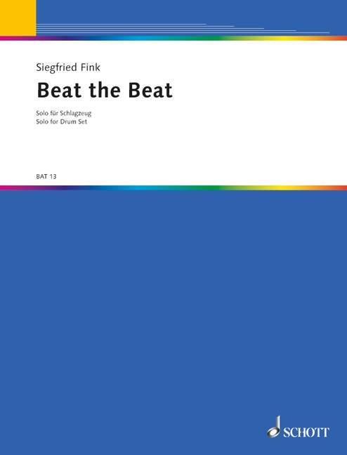 Beat the Beat  für Beat-Schlagzeug (grosse Trommel, Tom-Toms, kleine Trommel, 2 Becken  Partitur