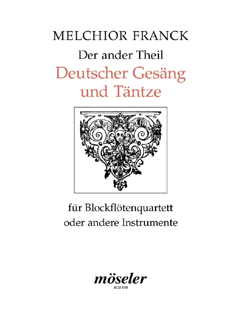 Der ander Theil deutscher Gesäng und Täntze  für 4 Blockflöten (SATB) (oder andere Instrumente)  Partitur