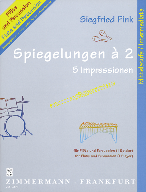 Spiegelungen a 2  5 Impressionen für Flöte  und Percussion (1 Spieler)