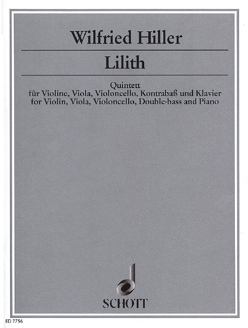 Lilith  für Violine, Viola, Violoncello, Kontrabass und Klavier  Partitur und Stimmen - Auftragswerk der Kölner Philharmonie