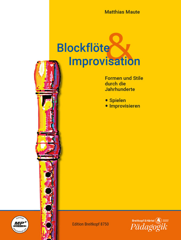 Blockflöte und Improvisation (+CD)  Formen und Stile durch die Jahrhunderte  Notenteil