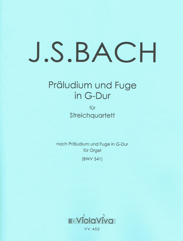 Präludium und Fuge G-Dur BWV541 für Orgel  für 2 Violinen, Viola und Violoncello  Partitur und Stimmen