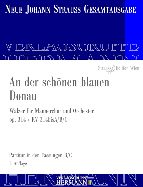 An der schönen blauen Donau op.314 RV314bisA/B/C  für Männrchor und Orchester  Partitur