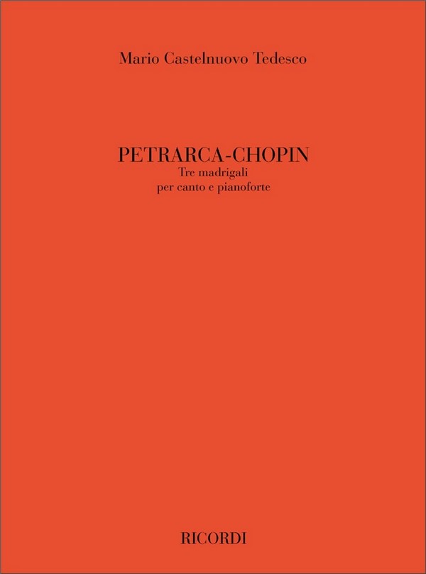 Petrarca - Chopin: Tre Madrigali  per canto (o voce recit) e pianoforte  