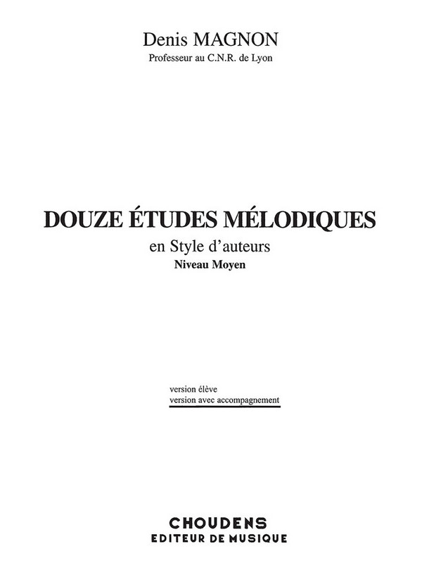 12 Études mélodiques en styles d'auteurs - niveau moyen  pour chant et pianp  partition (version avec accompagnement)