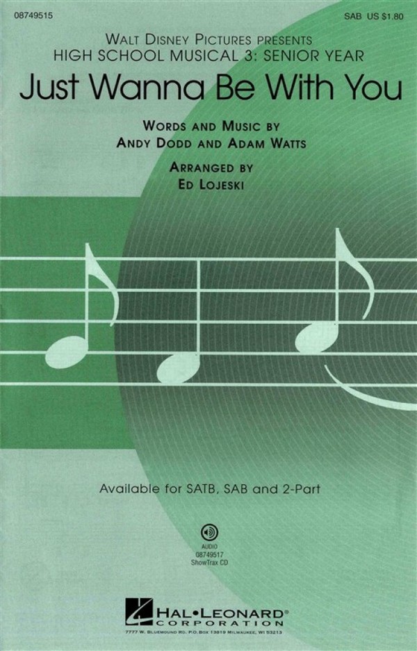Adam Watts_Andy Dodd, Just wanna be with you (High School Musical 3)  SATB and Piano  Chorpartitur