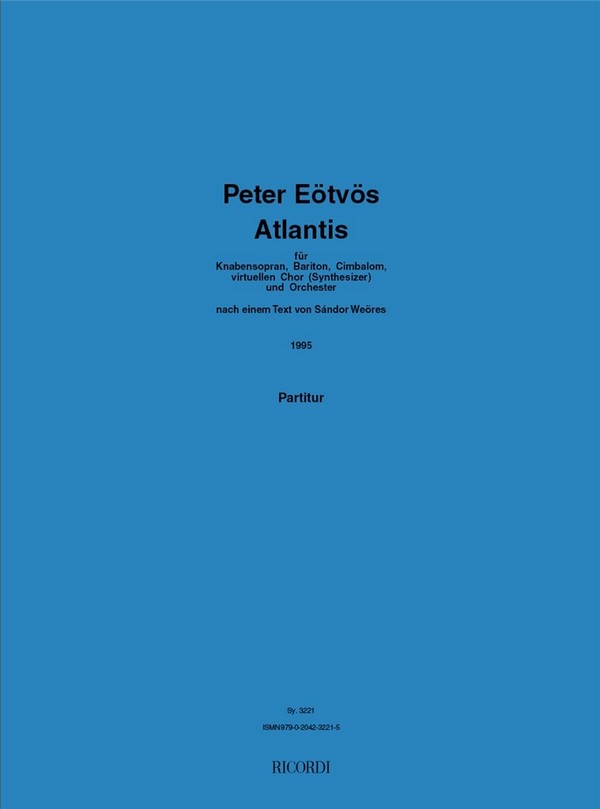 Atlantis  für Knabensopran, Bariton, Cimbalom, virt. Chor (Synthesizer), Orch.  Partitur