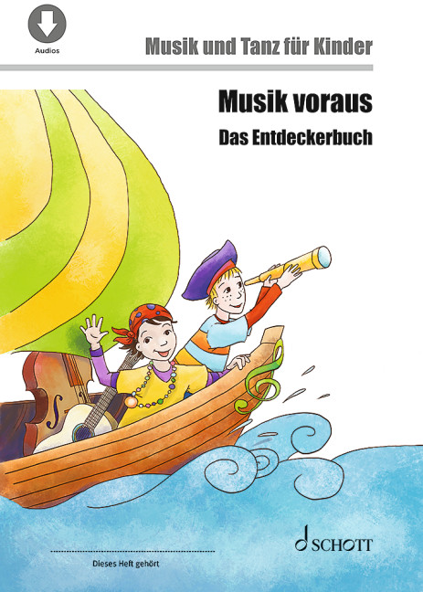 Musik voraus - Das Entdeckerbuch (+Online-Material)  Musik und Tanz für Kinder von 6 bis 8 Jahren  Schülerbuch