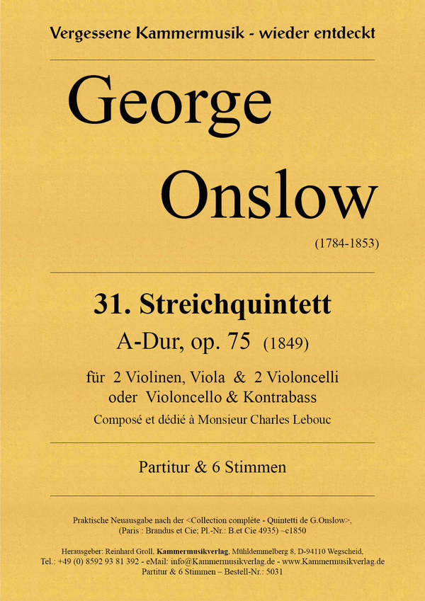 31. Streichquintett op.75 A-Dur  für 2 Violinen, Viola und 2 Violoncelli oder Violoncello und Kontrabass  Partitur und 6 Stimmen