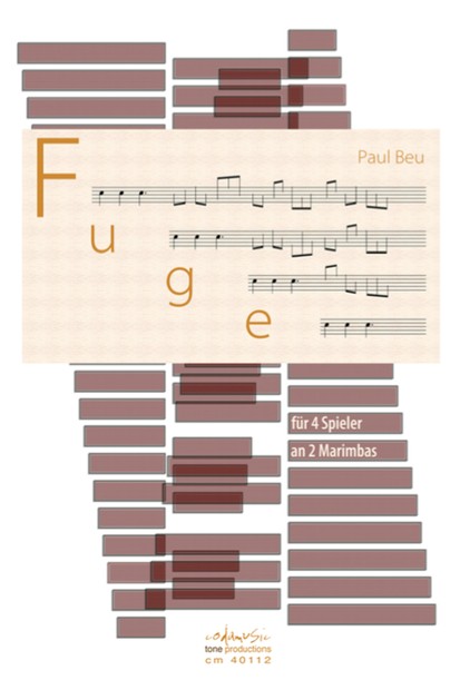 Beu, Paul , FUGE  für 4 Spieler an 2 Marimbas  Partitur und Einzelstimmen
