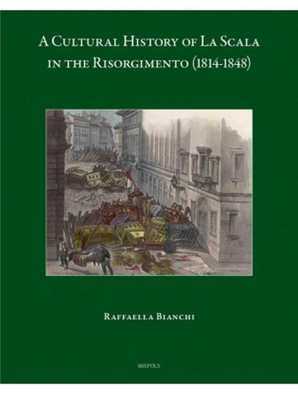 A Cultural History of La Scala in the Risorgimento    Book