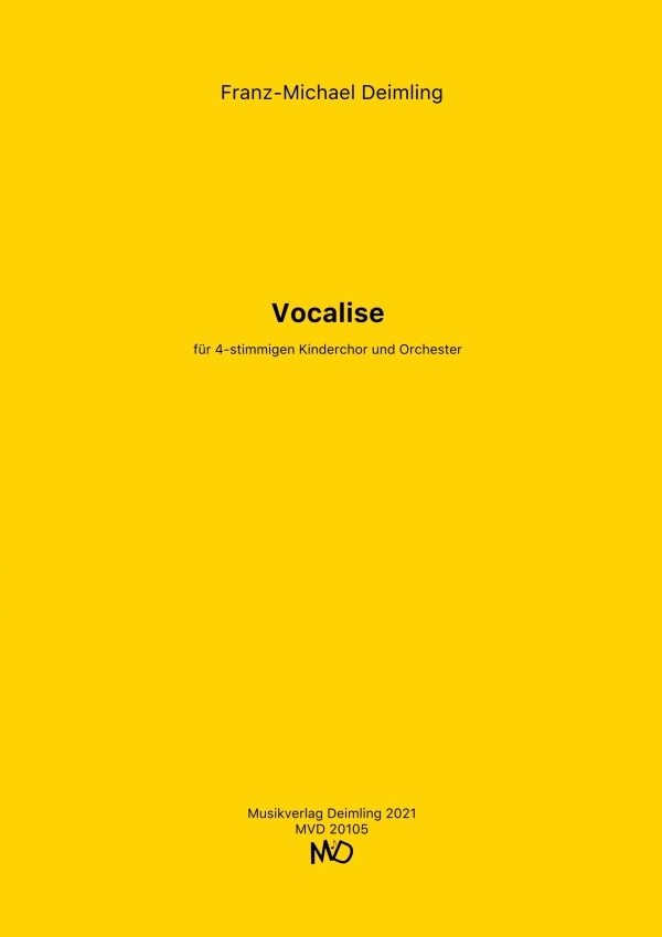 Vocalise  für 4-stg. Kinderchor und Orchester  Partitur und Stimmen