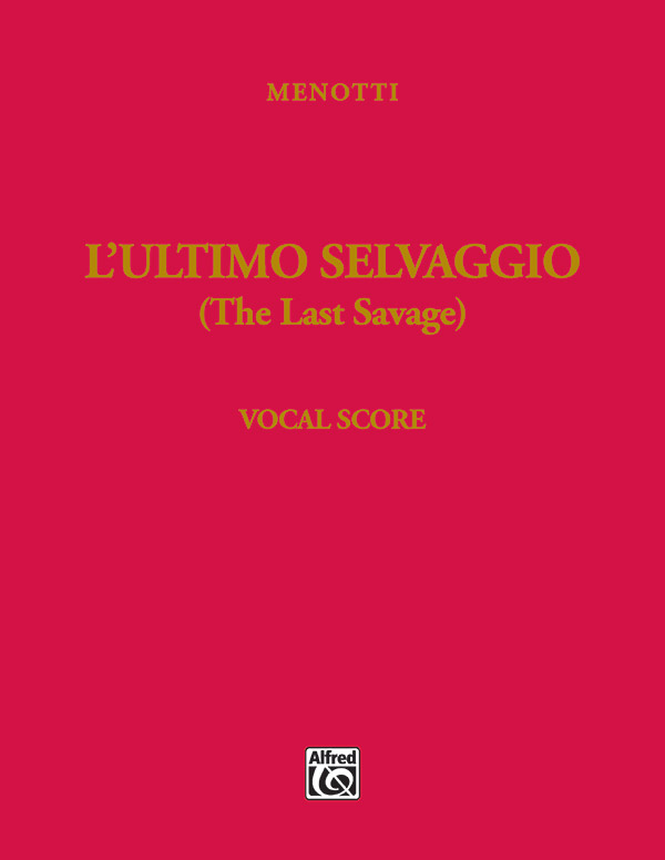 The Last Savage (vocal score)  Stage Works Vocal Scores  
