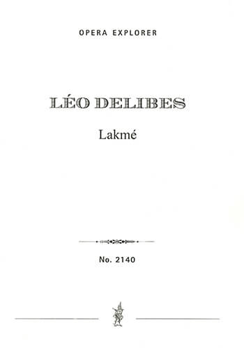 Lakmé (full opera score in three acts with French libretto)  Opera  