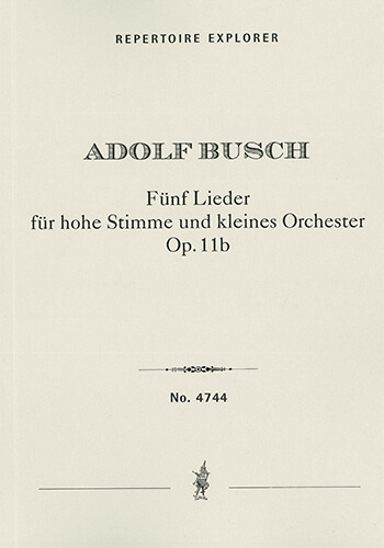 Fünf Lieder für hohe Stimme und kleines Orchester Op. 11b (Editor Jürgen Schaarwächter / first print  Choir/Voice & Orchestra  