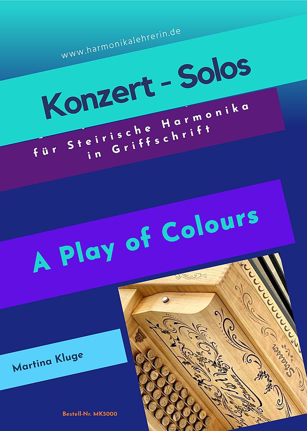 Konzert-Solos - A Play of Colours  für Steirische Harmonika in Griffschrift  