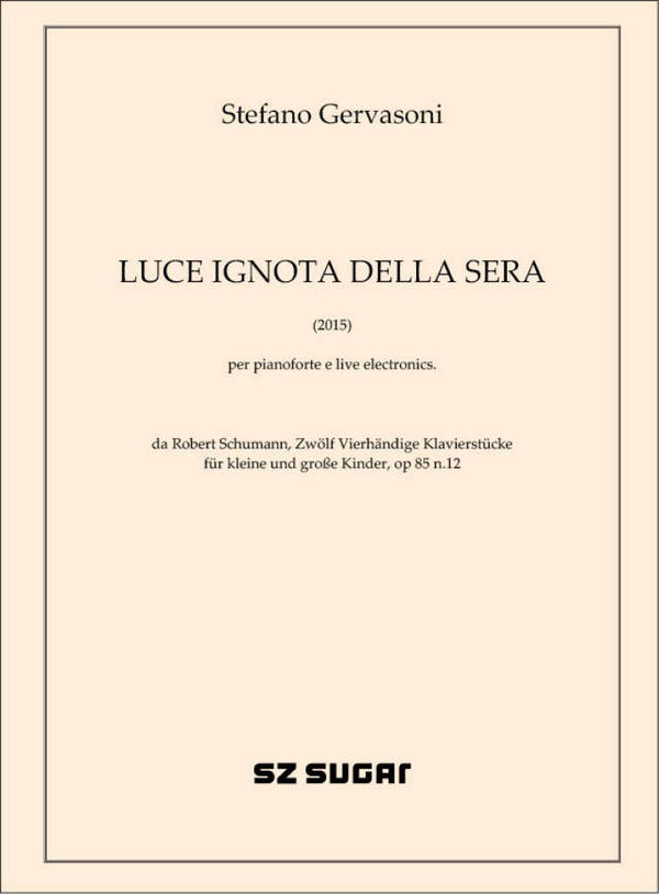 Luce ignota della sera (2015)  Piano and Electronics  Book