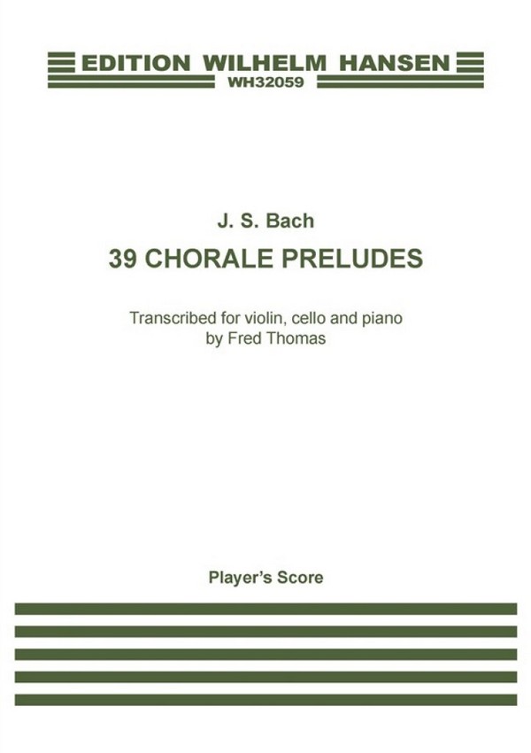 39 Chorale Preludes&nbsp;&nbsp;for violin, cello and piano&nbsp;&nbsp;3 scores