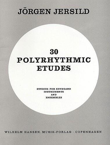 30 Polyrhythmic Etudes  for keyboard instruments and ensembles  score